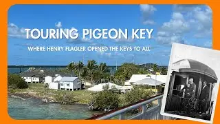 Discovering Pigeon Key's Role in the Overseas Railroad & Highway