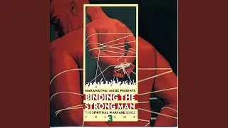 Binding The Strong Man
