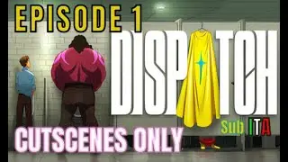 Dispatch: Episode 1 - All Cutscenes Sub Ita [No commentary No gameplay]