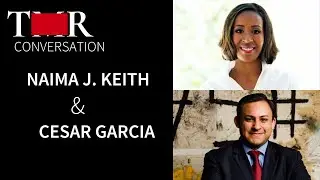CONVERSATION: Naima J. Keith & Cesar Garcia