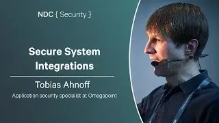 Secure System Integrations - Tobias Ahnoff - NDC Security 2025