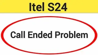 Itel S24 me call ended problem theek kaise karen, how to solve call ended problem