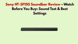 Обзор саундбара Sony HT-SF150 &ndash; посмотрите перед покупкой: тест звука и оптимальные настройки.