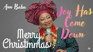 Christmas Song: Joy Has Come Down