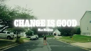 Change Is Good (Mini Doc)
