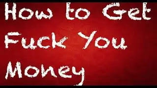 How To Get Fuck You Money | CRP