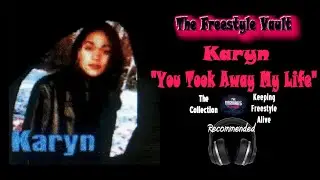 Karyn “You Took Away My Life” Latin Freestyle Music 1997