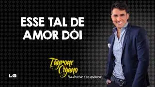 Tayrone - Esse, tal de amor dói (Pra Arrochar e se Apaixonar) [Áudio Oficial]