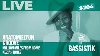 BK#204 / Etude de groove avec Million miles from home KEZIAH JONES