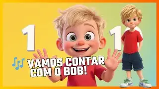 🎶 Vamos Contar com o Bob! 1, 2, 3... | Cantando com o Bob