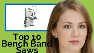 👉 Top 10 Bench Band Saws  2021  (Review Guide)