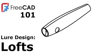 FreeCAD 101 for Lure Designers, Part 3: Lofts