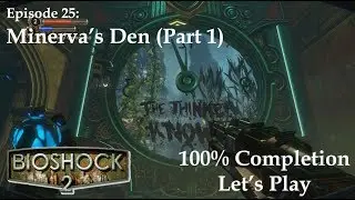 Bioshock 2 (Remastered): Episode 25 - Minerva's Den (Part 1)