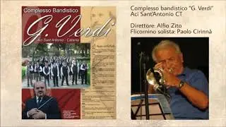 CASTA DIVA - Direttore: Alfio Zito / Flicornino solista: Paolo Cirinnà