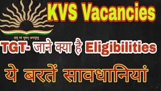 KVS ELIGIBILITY OF TGT- Kendriya vidyalaya sangathan Recruitment 2018-19- PRT, TGT, PGT