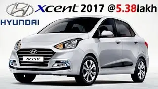 Hyundai Xcent 2017 Launched in India @ 5.38 - 8.42 Lakh | Specifications, Mileage, Speed