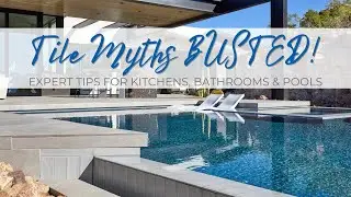 Tile Myths BUSTED! Expert Tips for Kitchens, Bathrooms & Pools - Arizona Tile