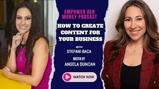 Empower HER Money Podcast: How Create Content for your Business with Stefani Baca