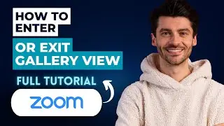 How to Enter or Exit Gallery View in Zoom [2026 Guide]