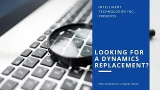 Looking for a Dynamics Replacement? Why Acumatica is a Logical Choice.