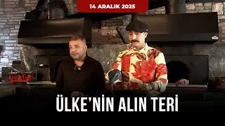 Ülke'nin Alın Teri | 14 Aralık 2025