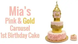 Mia's Pink & Gold Carousel Birthday Cake