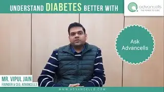 Understand Diabetes better with Advancells | #AskAdvancells EP06