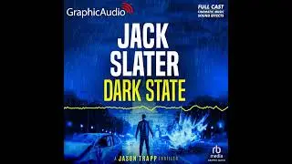 Jason Trapp 1: Dark State by Jack Slater (GraphicAudio Sample 1)