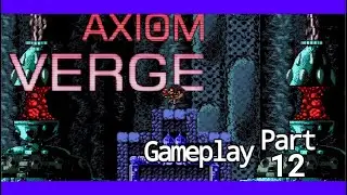 They Know I'm HIM / Axiom Verge PT.12