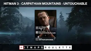 HITMAN 3 - Carpathian Mountains - Untouchable | HITMAPS&trade; In-Game Roulette