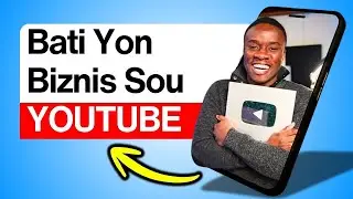 Fè Chanèl Youtube Ou Tounen Yon Biznis