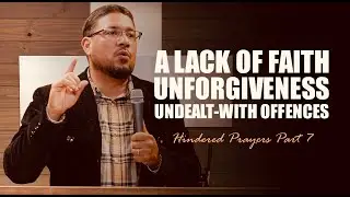 HINDERED PRAYERS Part 7 - By Sonny Islas