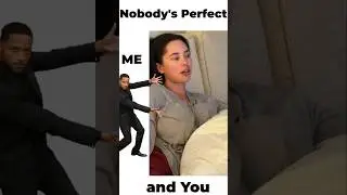 Nobody's Perfect 👈 me and You 🤩 👆 looking to her