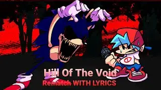 'Hill Of The Void Rematch' WITH LYRICS (FNF Custom SONIC.EXE Mod Cover)