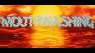 NO ENTIENDO NADA  - Mouthwashing #1