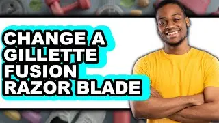 How to Change a Gillette Fusion Razor Blade (Only Way)