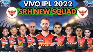 IPL 2022 | Sunrisers Hyderabad New Squad | SRH Players List IPL 2022 | SRH Team 2022 | Probable Team