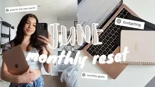 JUNE MONTHLY RESET | goal setting, budgeting, prep for the new month & more!
