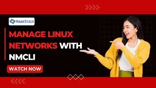 Add & View Network Connections in Linux | nmcli Explained | Hawkstack