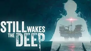 STILL WAKES THE DEEP (Part 3) *New Horror Game *Jump scares *Horror at sea