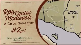 RPG Contos Medievais - A Casa Novastor #2  Parte 1/2 -  A Gl&oacute;ria d'Novastor