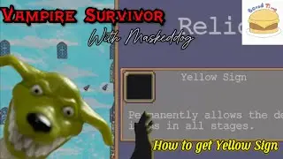 Bored Time 🍔: How to get the Yellow Sign in Vampire Survivor!! Woof