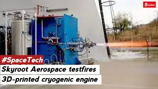 Skyroot Aerospace testfires 3D-printed cryogenic engine | #SpaceTech | Studink