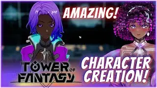 I Made My Character! | Tower Of Fantasy Character Creation | TOF