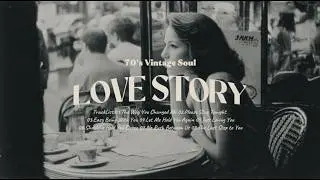 70s Vintage Soul Love Story | Timeless Romance & Slow Groove Classics
