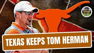 Texas Keeps Tom Herman - Now What? (Late Kick Cut)