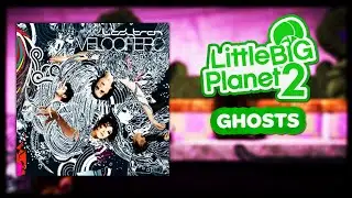 LittleBigPlanet 2 OST - Ghosts