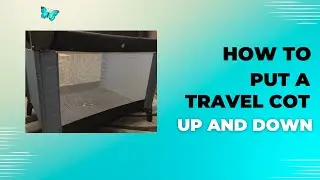 How To Easily Put Up/down Travel Cot - Baby Bed   👶🤔