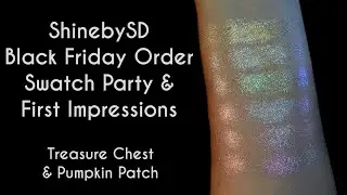 ShinebySD Black Friday Haul: Swatch Party & First Impressions of Treasure Chest, Pumpkin Patch