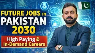 Future Jobs in Pakistan 2030 🇵🇰 | High Paying & In-Demand Careers